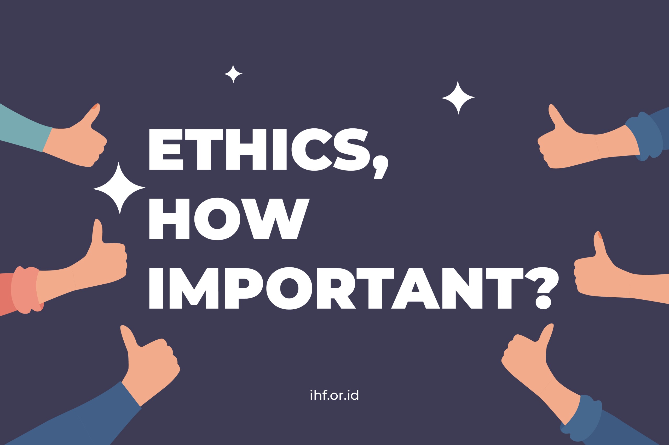 Ethics, How Important?